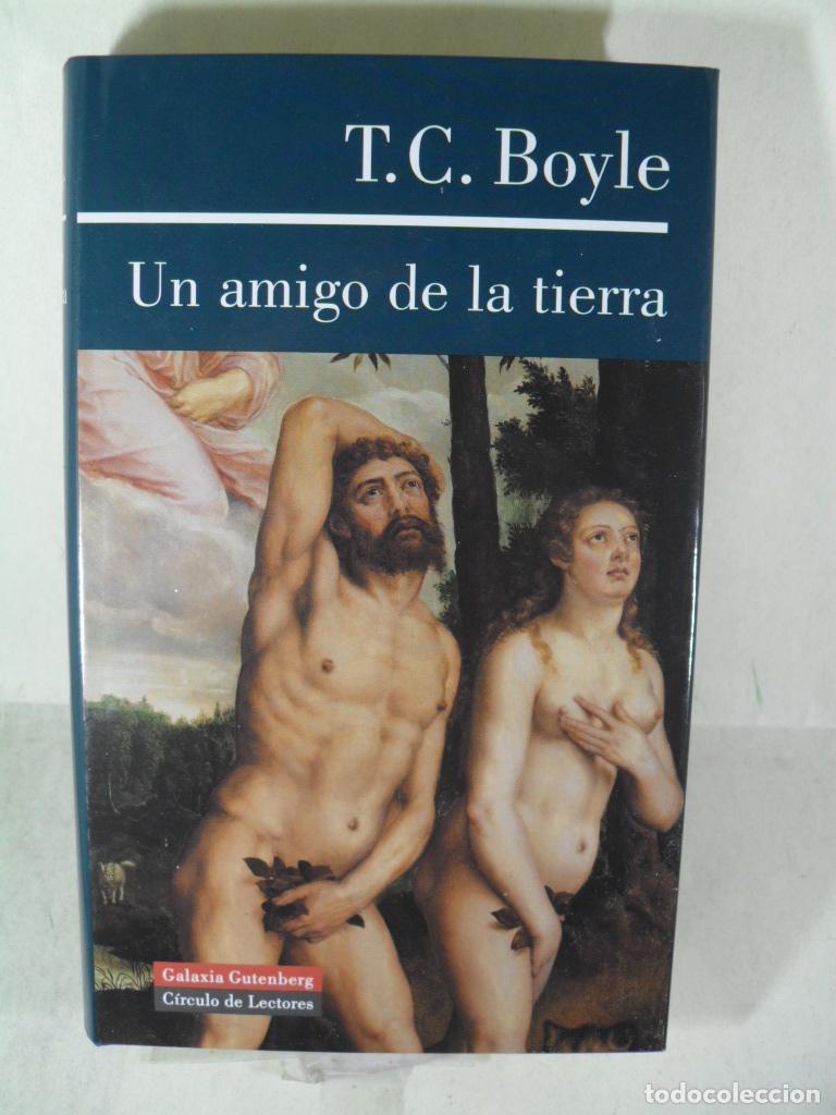 Libros: UN AMIGO DE LA TIERRA - T C BOYLE - Foto 1
