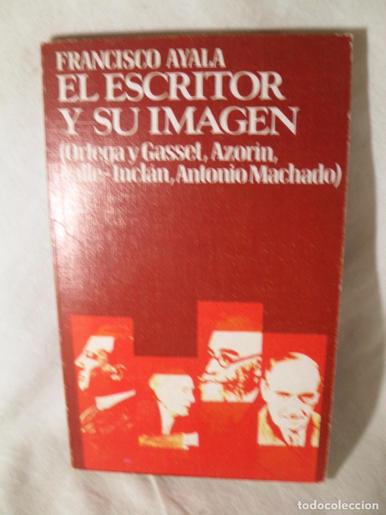 Libros: EL ESCRITOR Y SU IMAGEN - FRANCISCO AYALA - Foto 1