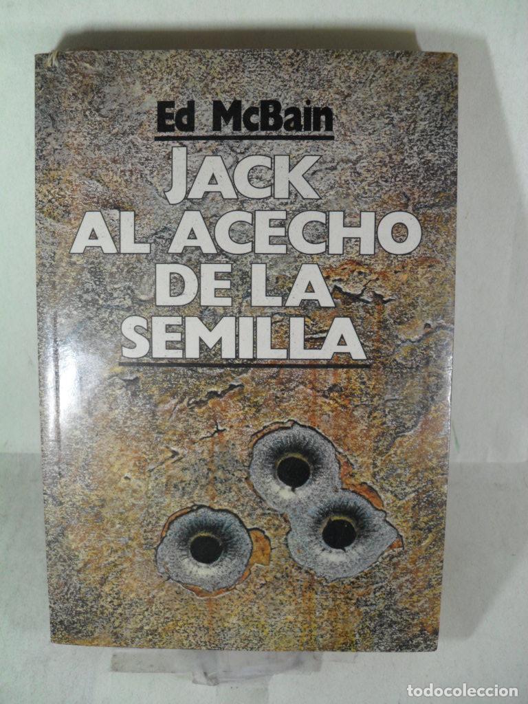 Libros: JACK AL ACECHO DE LA SEMILLA - ED MCBAIN - Foto 1