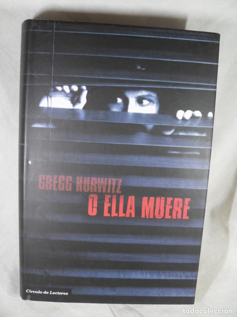 Libros: O ELLA MUERE - GREGG ANDREW HURWITZ - Foto 1