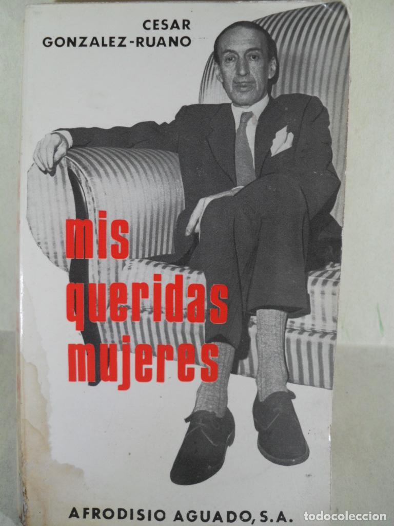 Libros: MIS QUERIDAS MUJERES - CESAR GONZALEZ RUANO - Foto 1