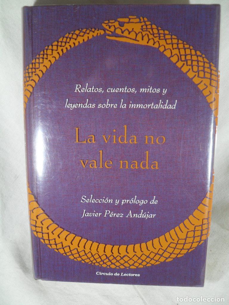 Libros: LA VIDA NO VALE NADA - JAVIER PEREZ ANDUJAR - Foto 1
