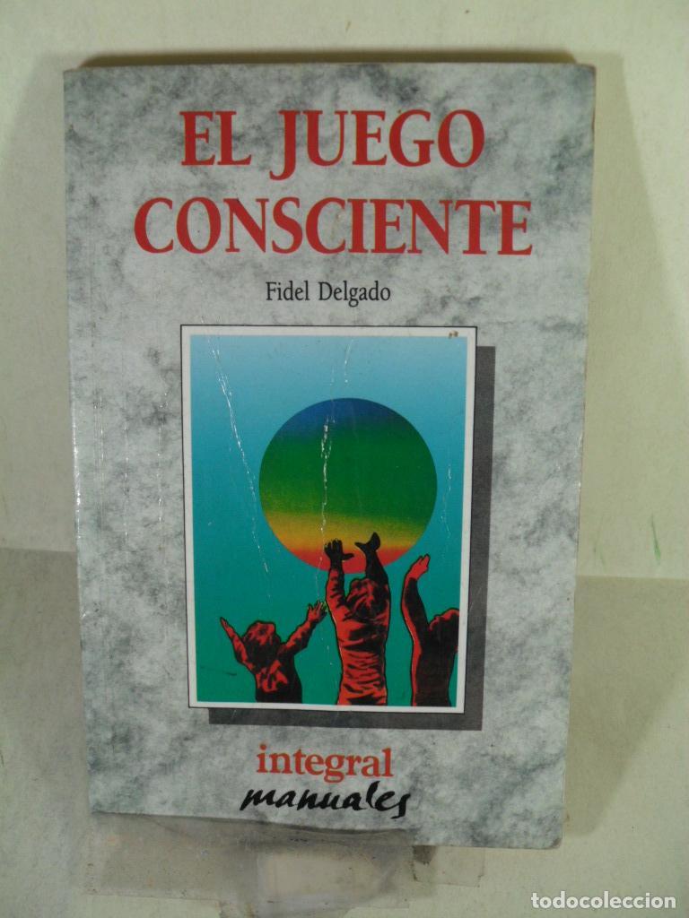 Libros: EL JUEGO CONSCIENTE - FIDEL DELGADO - Foto 1