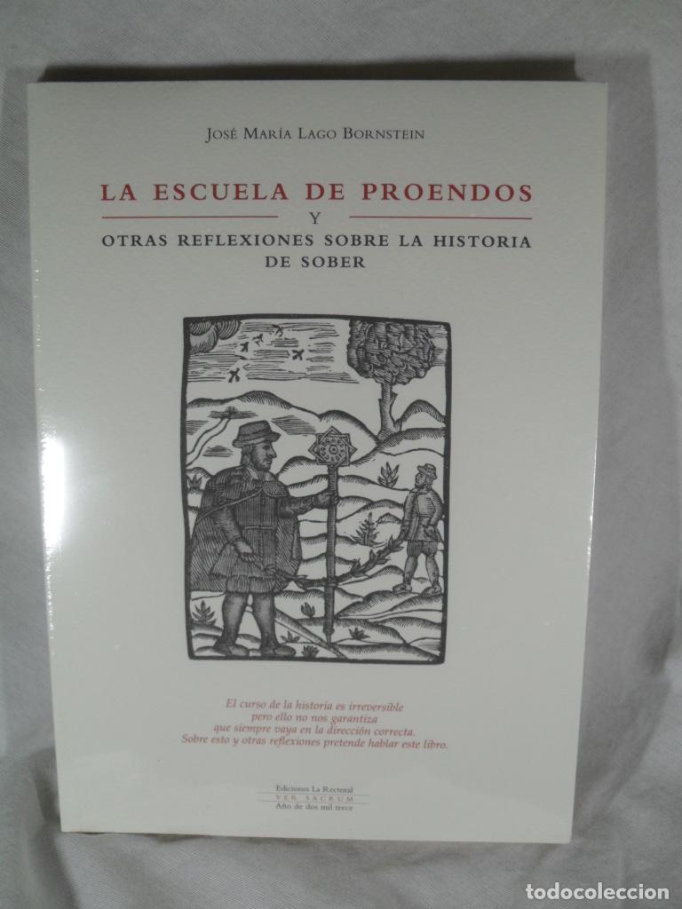 Libros: LA ESCUELA DE PROENDOS Y OTRAS REFLEXIONES SOBRE LA HISTORIA DE SOBER - JOSE MARIA LAGO BORNSTEIN
