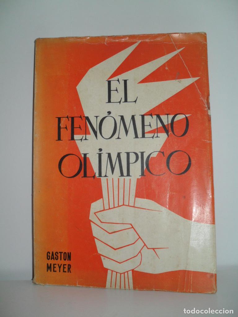 Libros: EL FEN&Oacute;MENO OL&Iacute;MPICO - GASTON MEYER - Foto 1