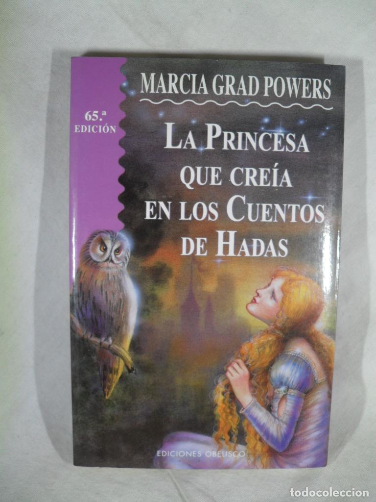 Libros: LA PRINCESA QUE CREIA EN LOS CUENTOS DE HADAS - MARCIA GRAD POWERS - Foto 1
