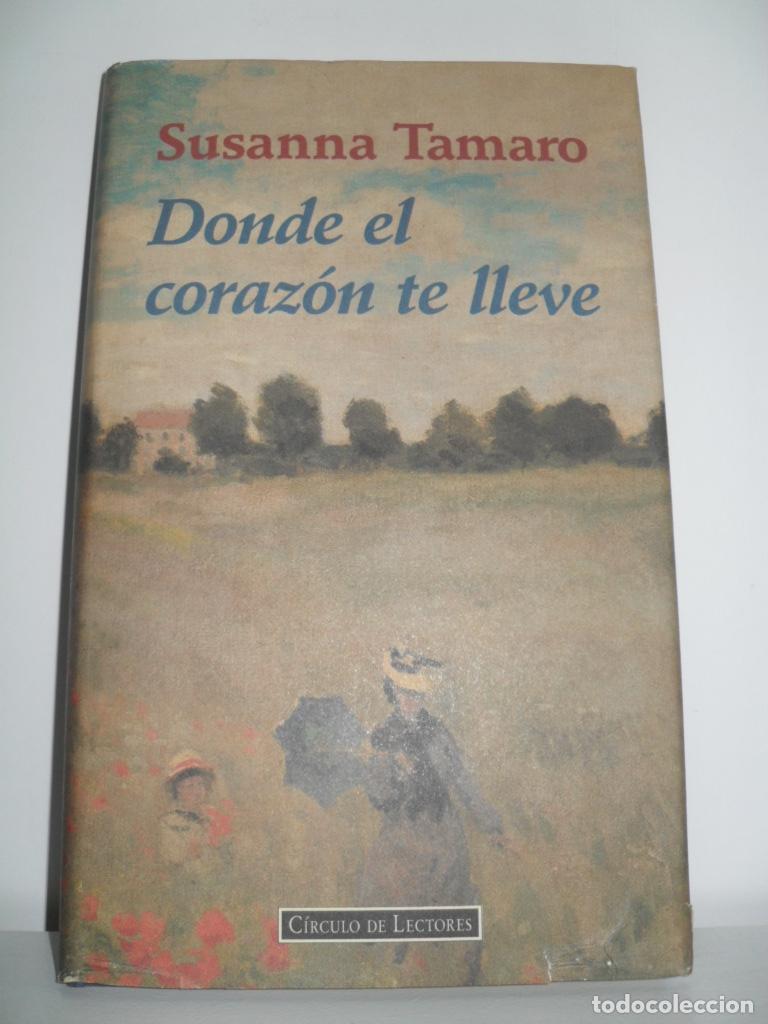 Libros: DONDE EL CORAZON TE LLEVE - SUSANNA TAMARO - Foto 1