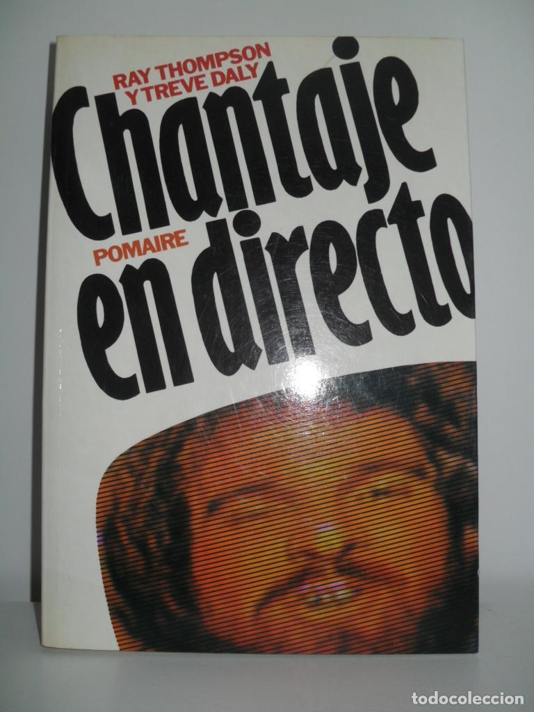 Libros: CHANTAJE EN DIRECTO - RAY THOMPSON Y TREVE DALY - Foto 1