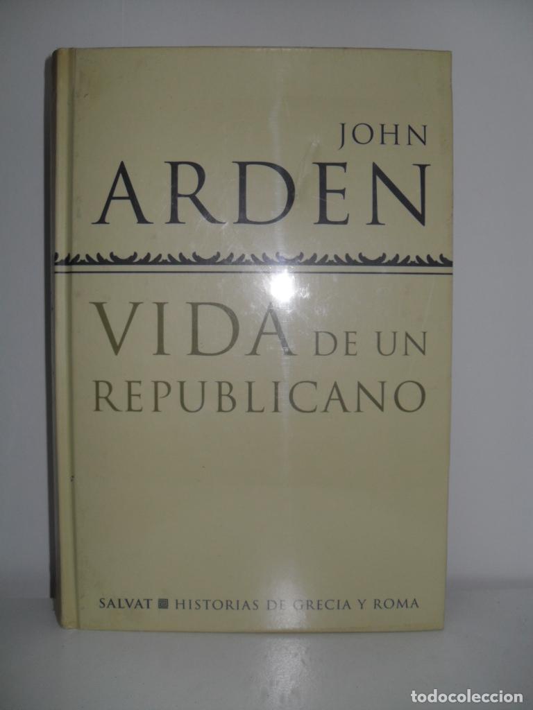Libros: VIDA DE UN REPUBLICANO - JOHN ARDEN - Foto 1