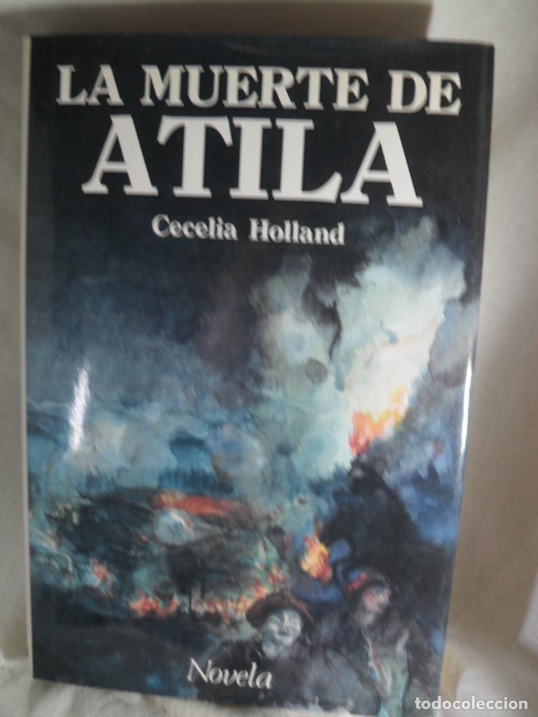 Libros: LA MUERTE DE ATILA - CECELIA HOLLAND - Foto 1