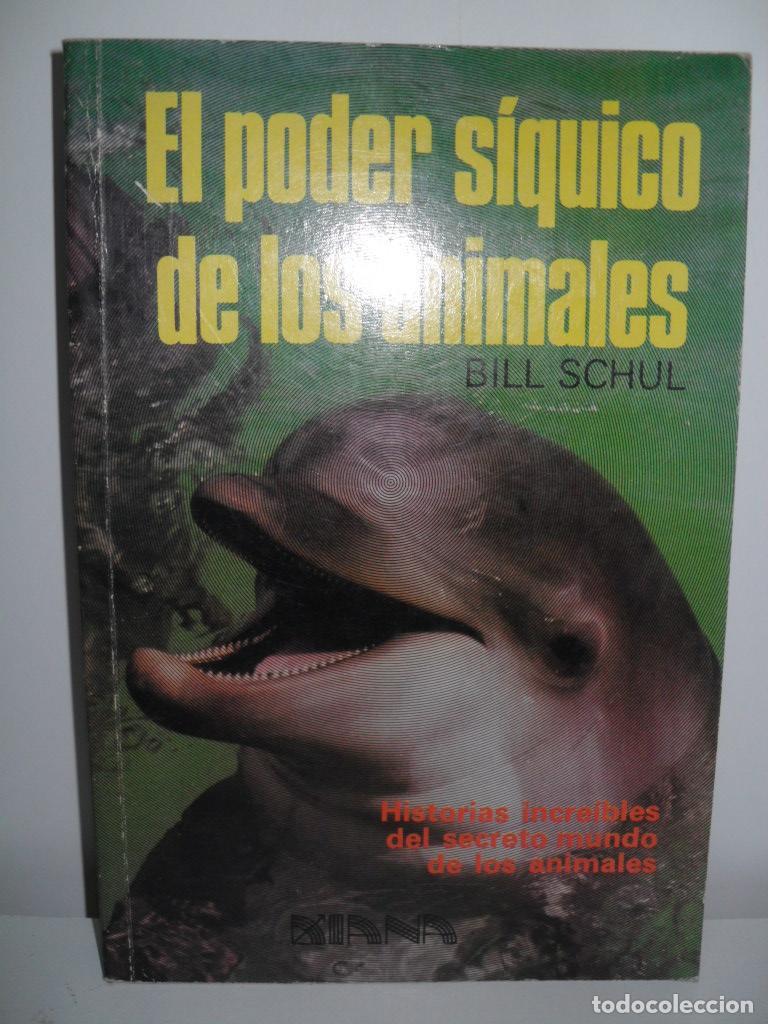 Libros: EL PODER SIQUICO DE LOS ANIMALES - BILL SCHUL - Foto 1