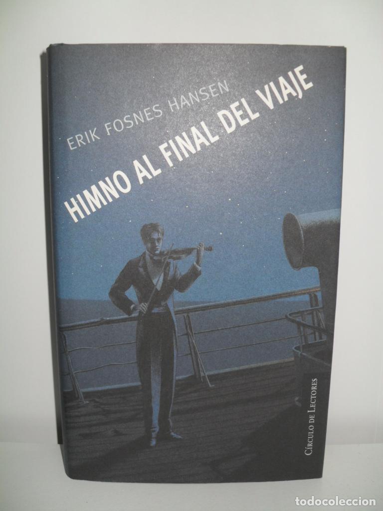 Libros: HIMNO AL FINAL DEL VIAJE - ERIK FOSNES HANSEN - Foto 1