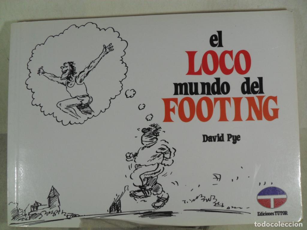 Libros: EL LOCO MUNDO DEL FOOTING - DAVID PYE - Foto 1