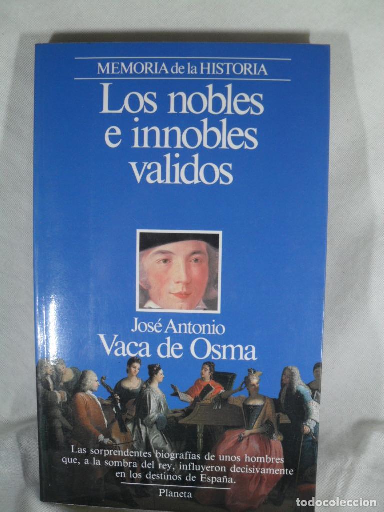 Libros: LOS NOBLES E INNOBLES VALIDOS - JOSE ANTONIO VACA DE OSMA - Foto 1