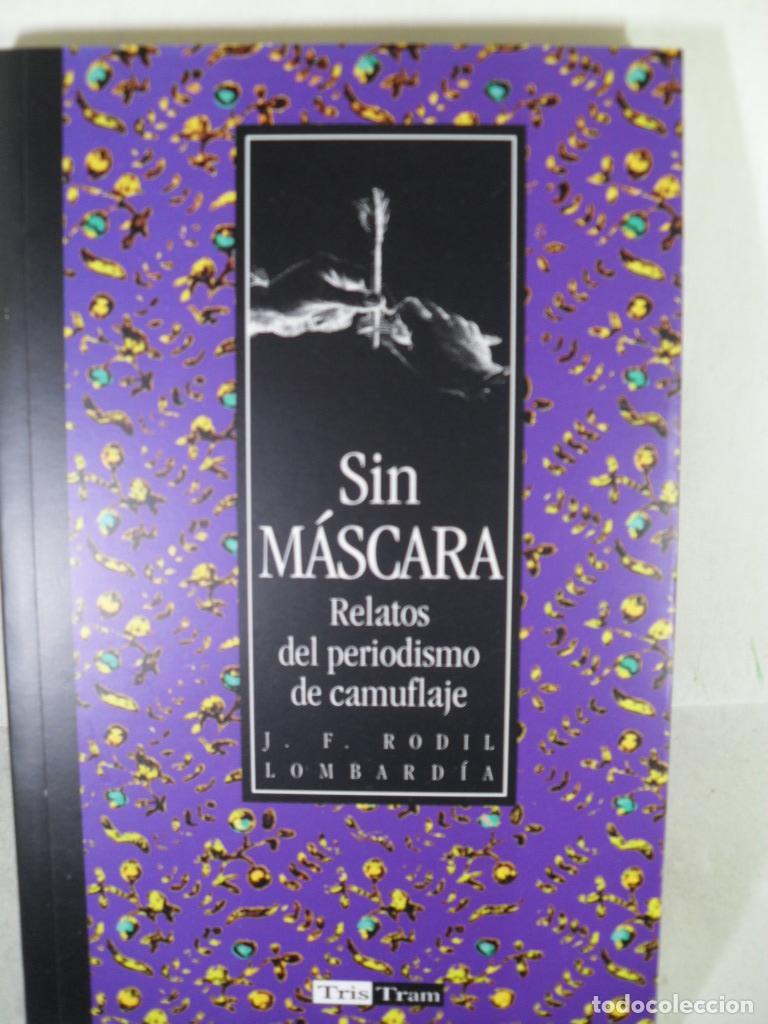Libros: SIN MASCARA - J F RODIL LOMBARDIA - Foto 1