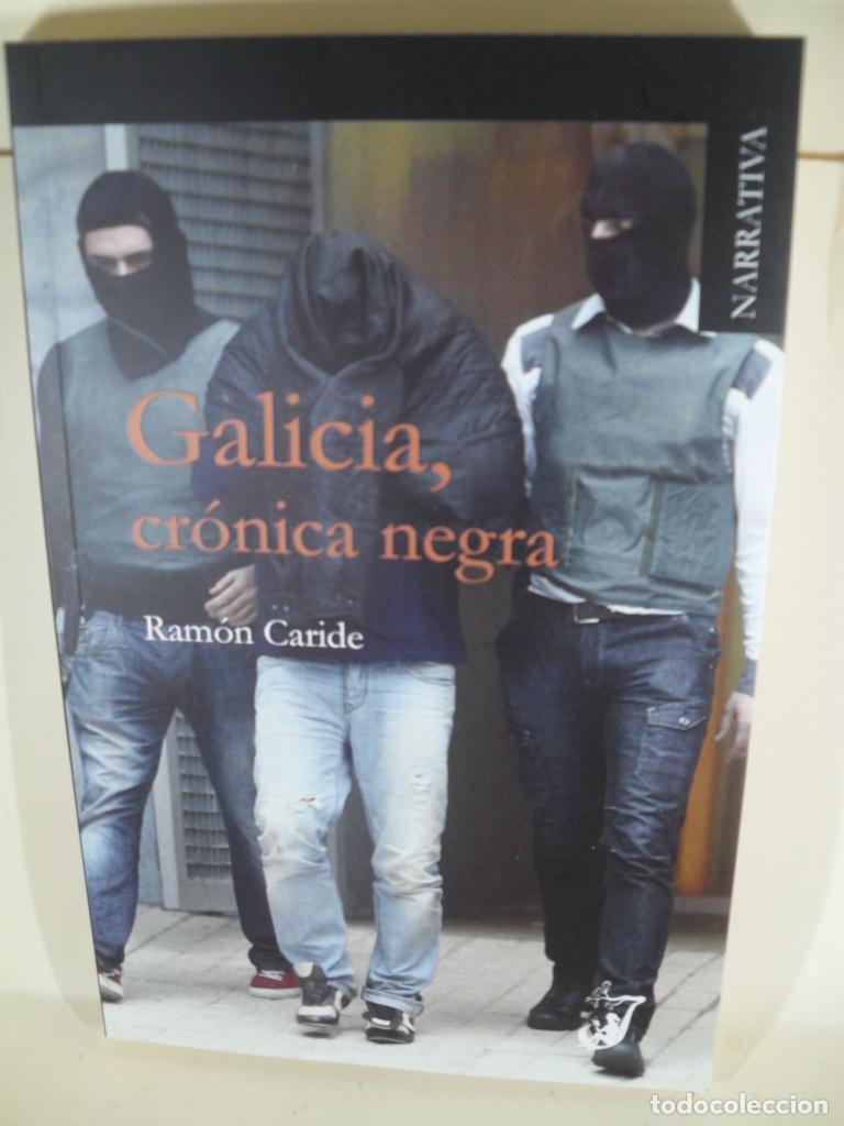 Libros: GALICIA CRONICA NEGRA - RAMON CARIDE - Foto 1