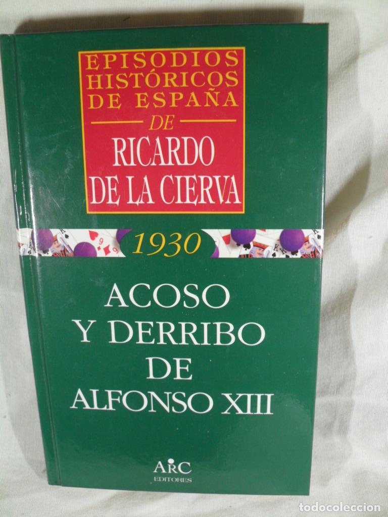 Libros: ACOSO Y DERRIBO DE ALFONSO XIII - RICARDO DE LA CIERVA - Foto 1