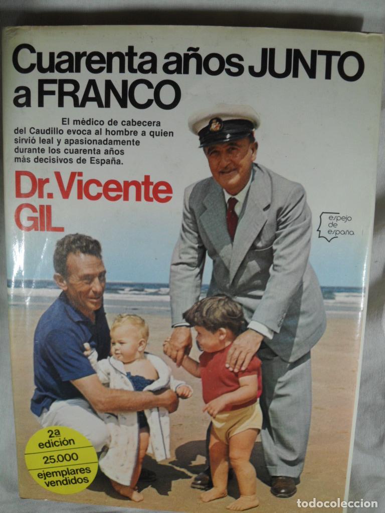 Libros: CUARENTA A&Ntilde;OS JUNTO A FRANCO - DR VICENTE GIL - Foto 1