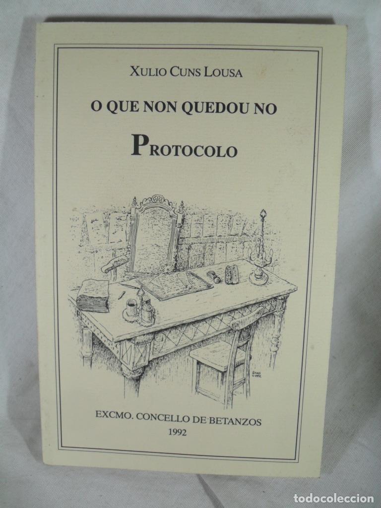 Libros: O QUE NON QUEDOU NO PROTOCOLO - XULIO CUNS LOUSA - Foto 1