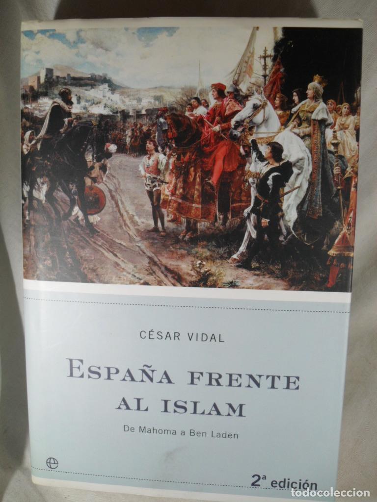 Libros: ESPA&Ntilde;A FRENTE AL ISLAM - CESAR VIDAL - Foto 1