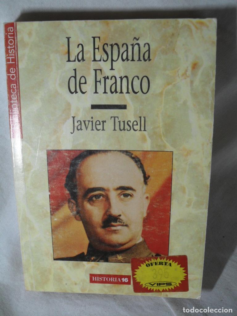 Libros: LA ESPA&Ntilde;A DE FRANCO - JAVIER TUSELL - Foto 1