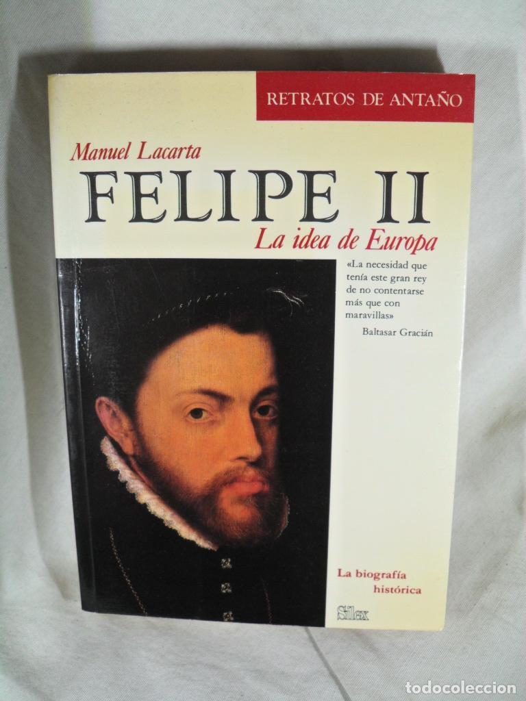 Libros: FELIPE II LA IDEA DE EUROPA - MANUEL LACARTA - Foto 1