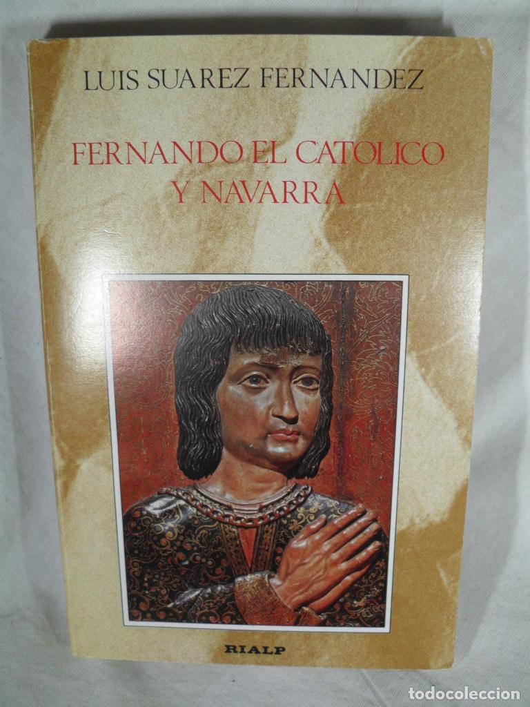 Libros: FERNANDO EL CATOLICO Y NAVARRA - LUIS SUAREZ FERNANDEZ - Foto 1