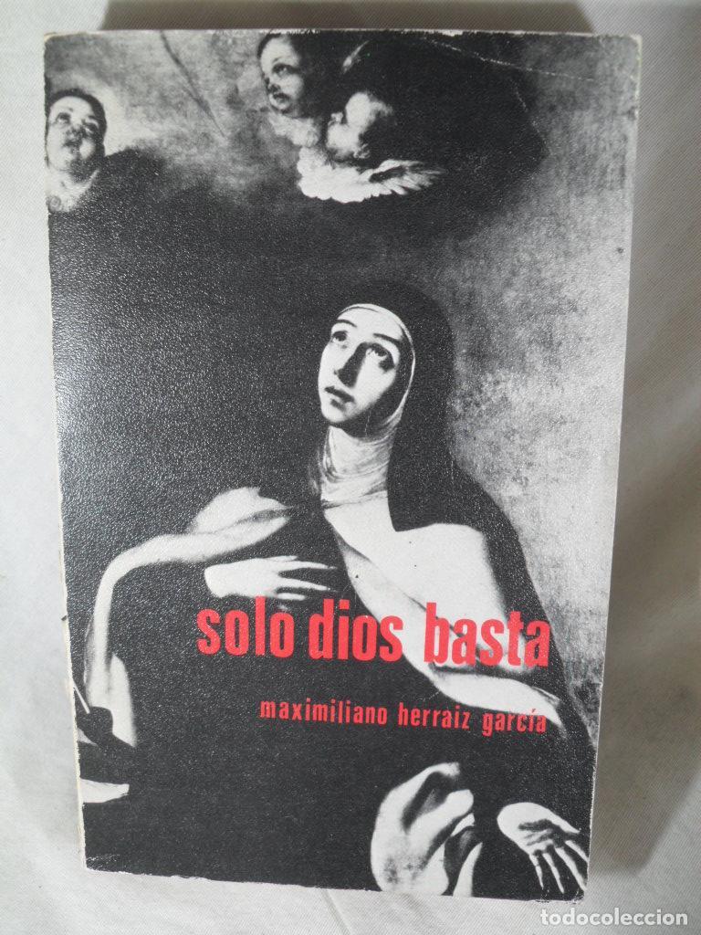 Libros: SOLO DIOS BASTA - MAXIMILIANO HERRAIZ GARCIA - Foto 1