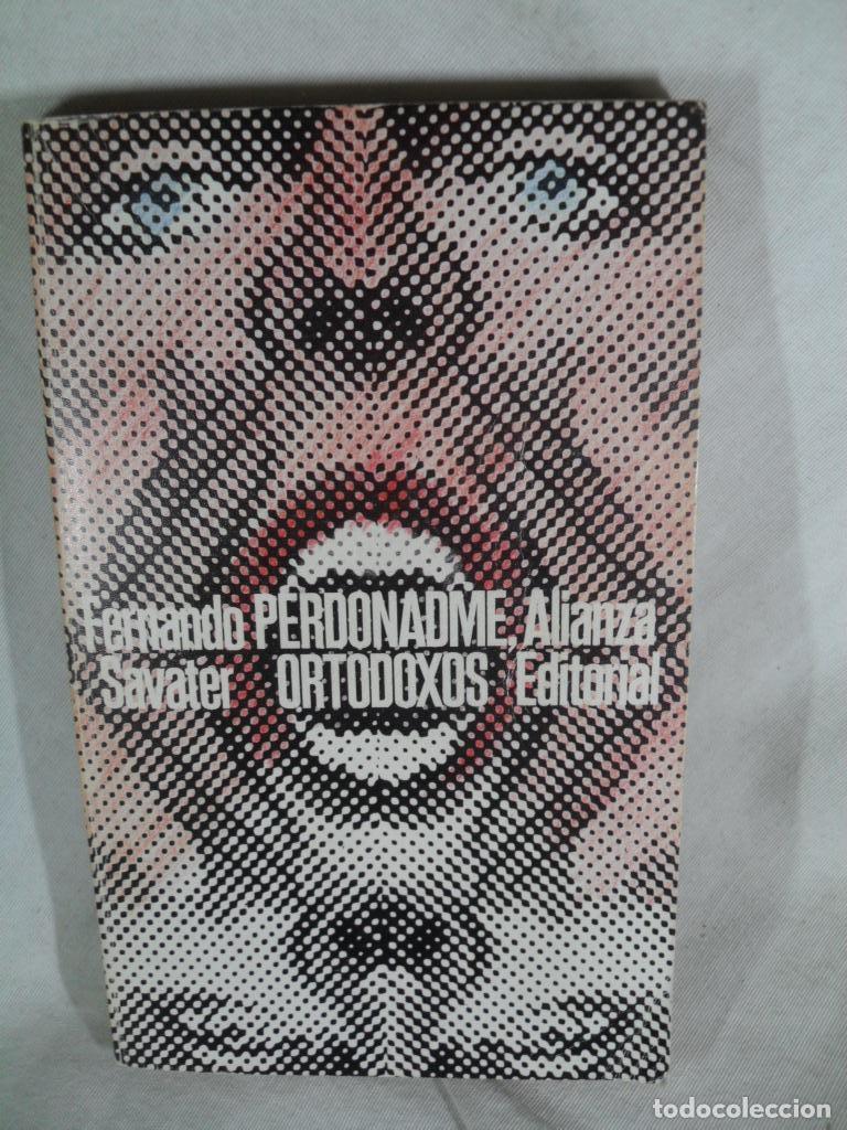 Libros: PERDONADME ORTODOXOS - FERNANDO SAVATER - Foto 1