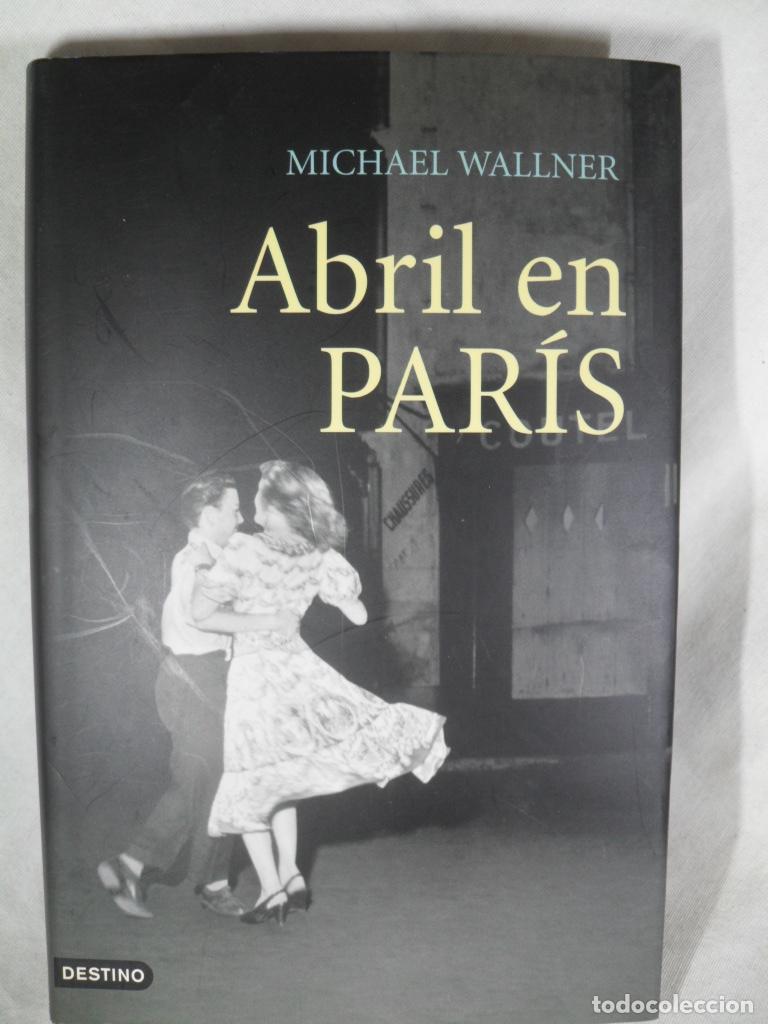 Libros: ABRIL EN PARIS - MICHAEL WALLNER - Foto 1