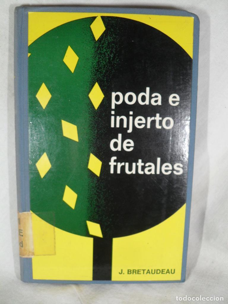 Libros: PODA E INJERTO DE FRUTALES - JEAN BRETAUDEAU - Foto 1