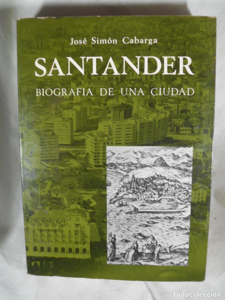Libros: SANTANDER BIOGRAFIA DE UNA CIUDAD - JOSE SIMON CABARGA - Foto 1