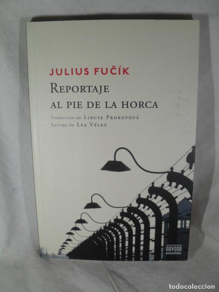 Libros: REPORTAJE AL PIE DE LA HORCA - JULIUS FUCIK - Foto 1