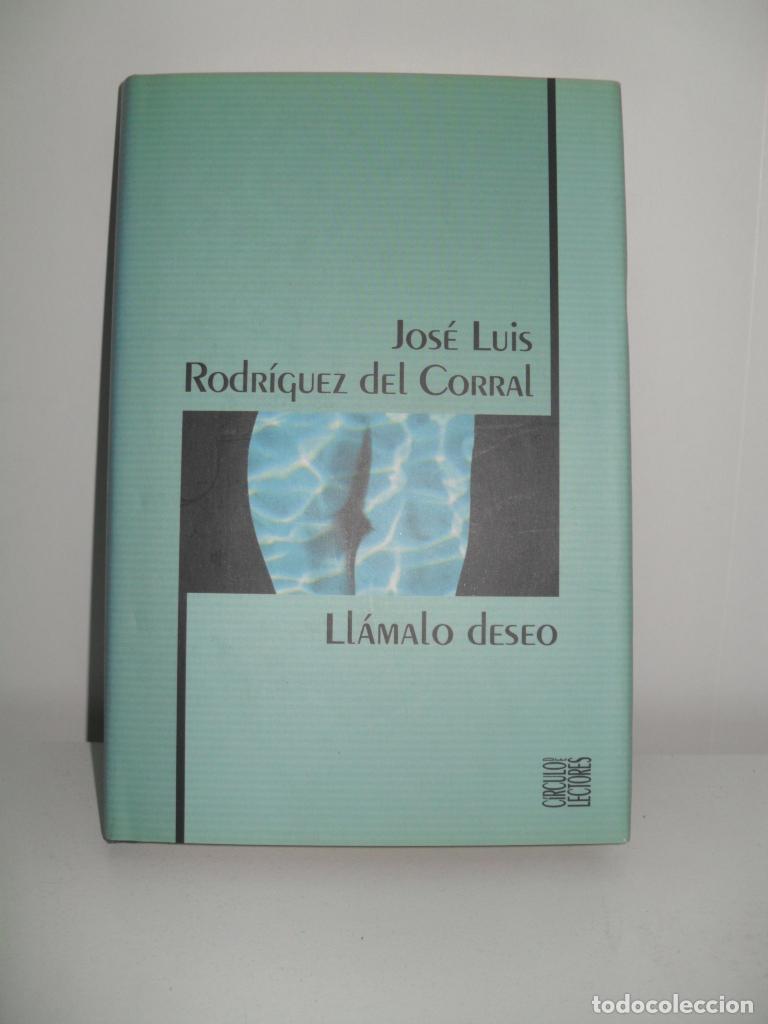Libros: LLAMALO DESEO - JOSE LUIS RODRIGUEZ DEL CORRAL - Foto 1