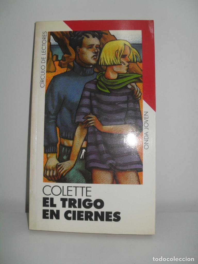 Libros: EL TRIGO EN CIERNES - COLETTE - Foto 1