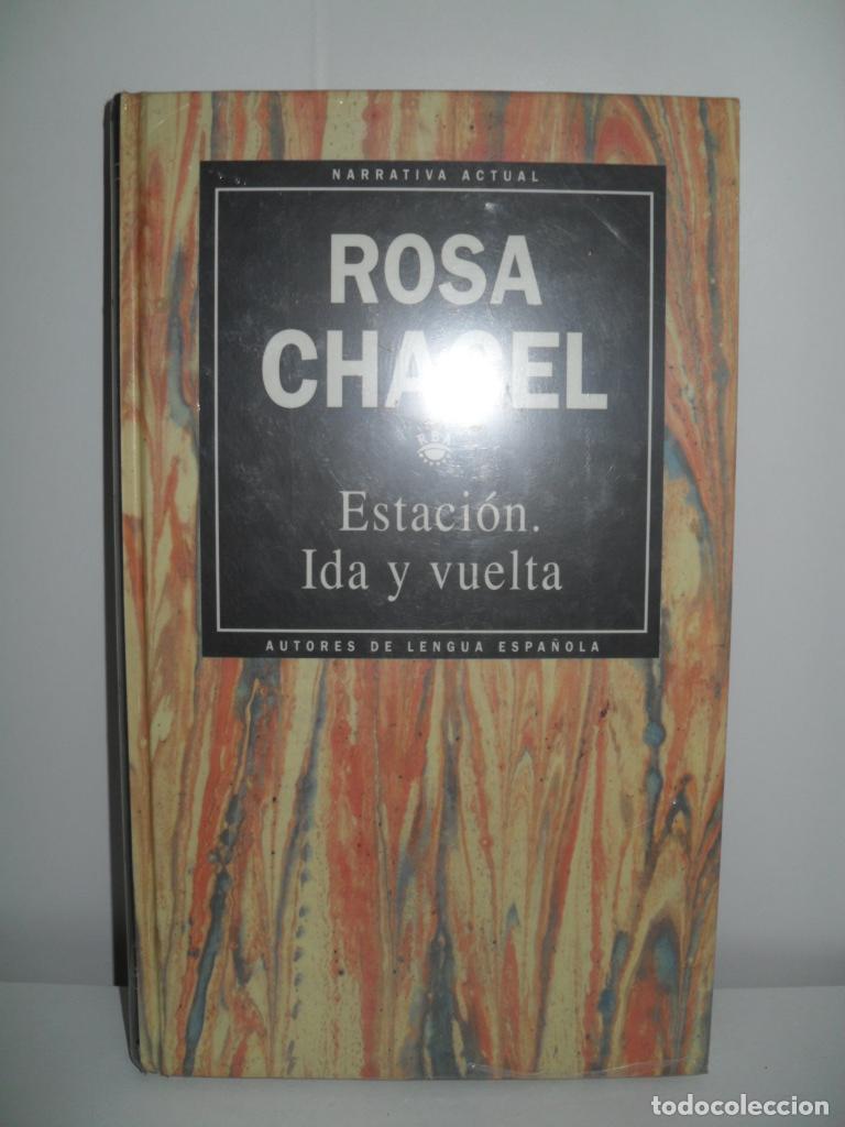 Libros: ESTACION IDA Y VUELTA - ROSA CHACEL - Foto 1