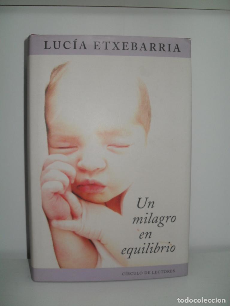 Libros: UN MILAGRO EN EQUILIBRIO - LUCIA ETXEBARRIA - Foto 1