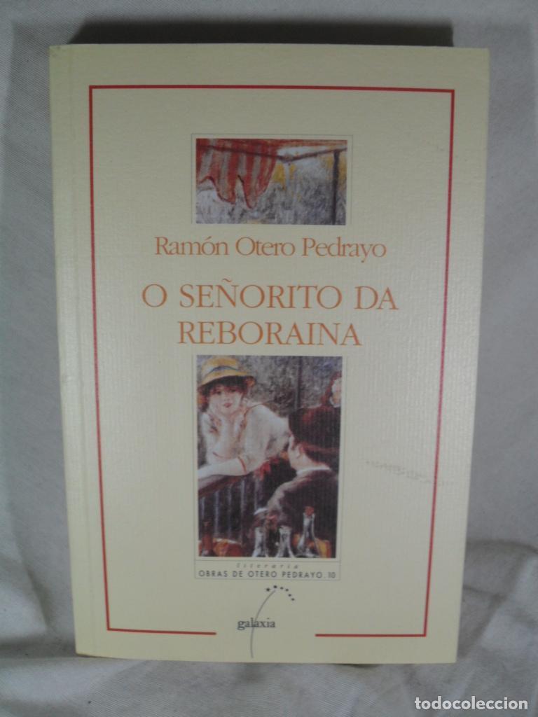 Libros: O SE&Ntilde;ORITO DA REBORAINA - RAMON OTERO PEDRAYO - Foto 1