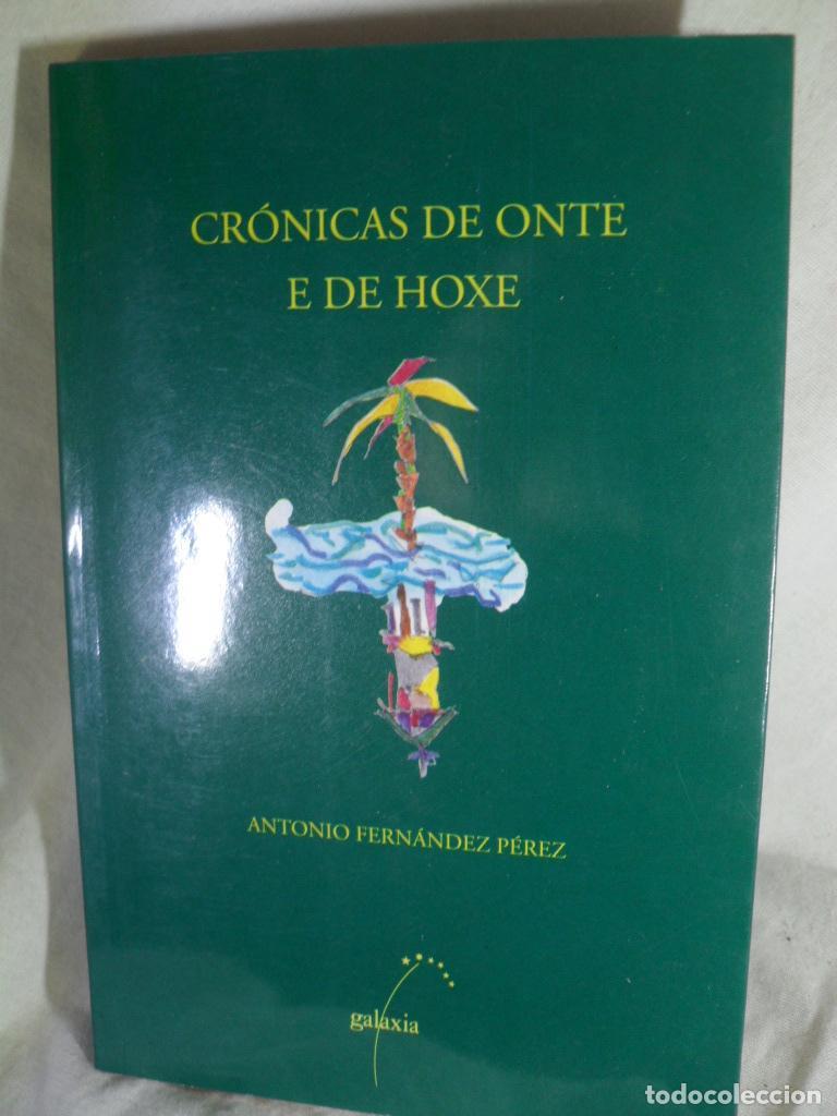 Libros: CRONICAS DE ONTE E DE HOXE - ANTONIO FERNANDEZ PEREZ - Foto 1