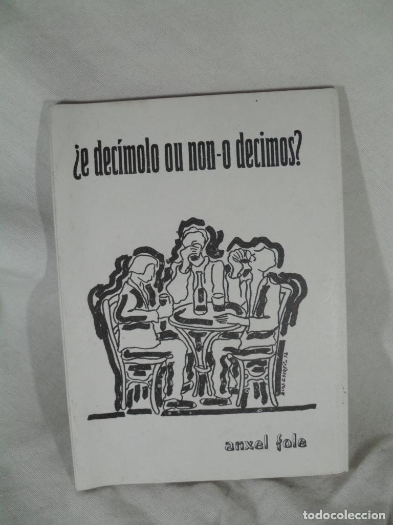 Libros: &iquest; E DECIMOLO OU NON O DECIMOS ? - ANXEL FOLE - Foto 1
