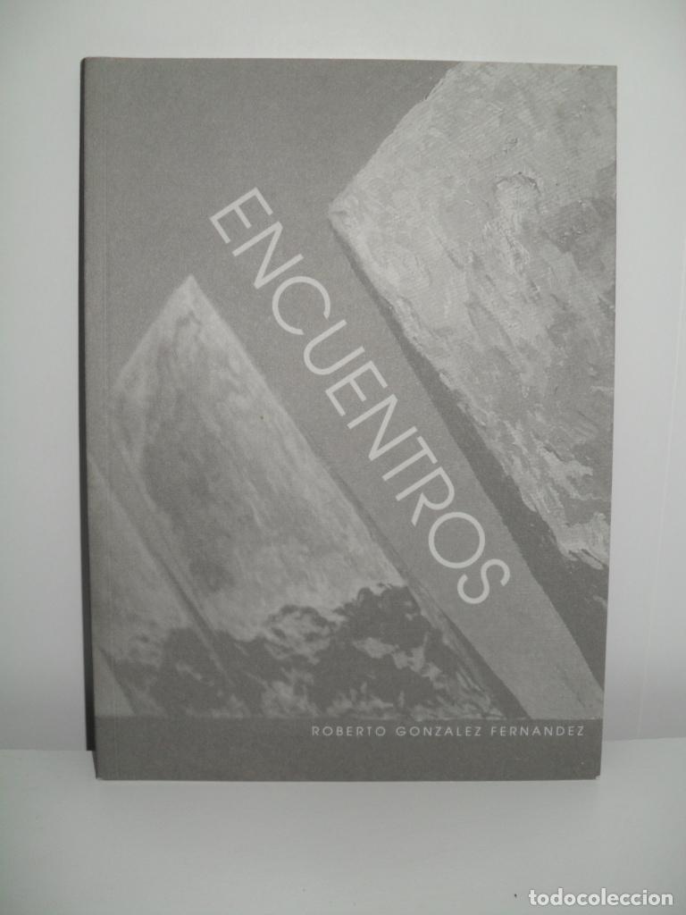 Libros: ENCUENTROS - ROBERTO GONZALEZ FERNANDEZ - Foto 1