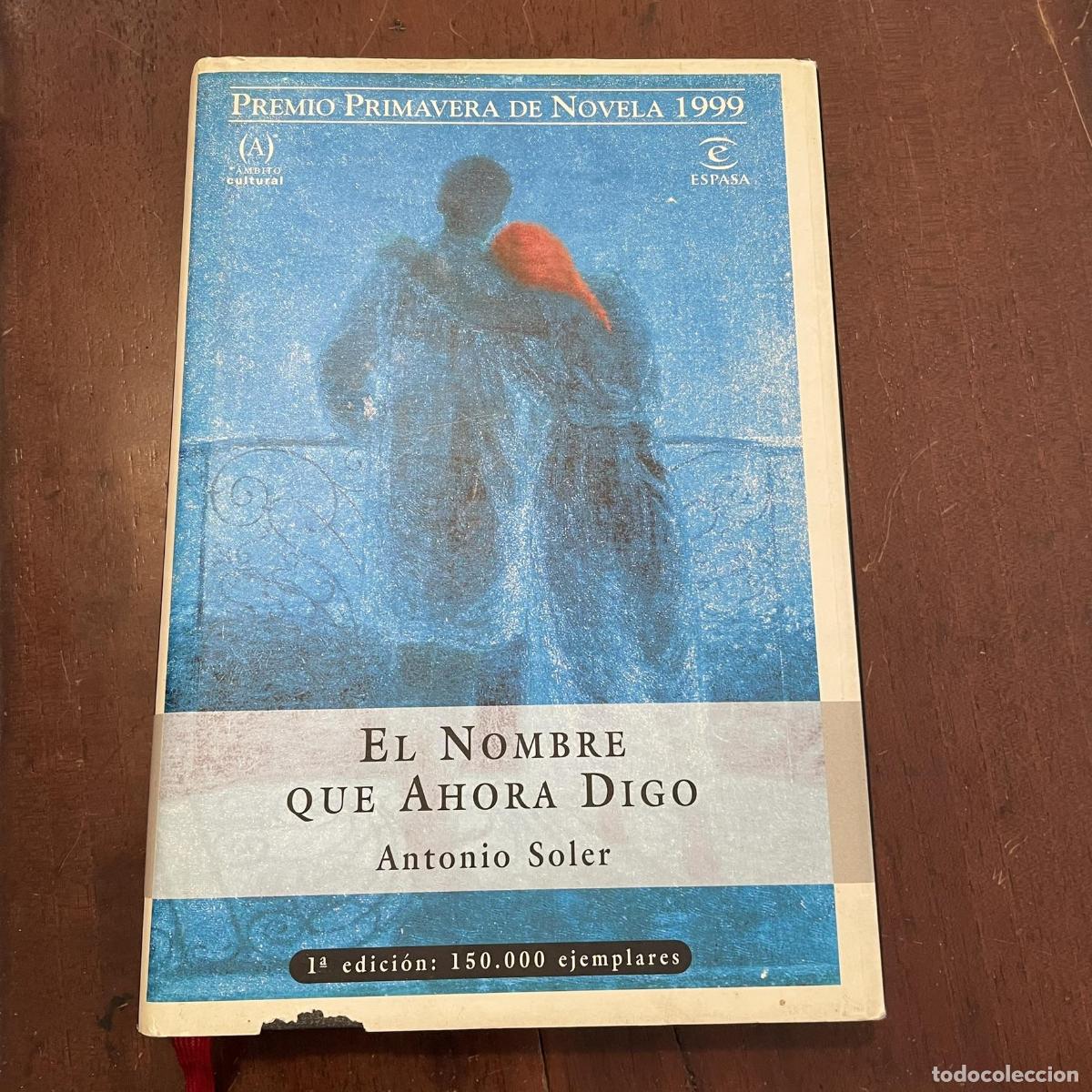 Libros: El nombre que ahora digo - Antonio Soler - Foto 1