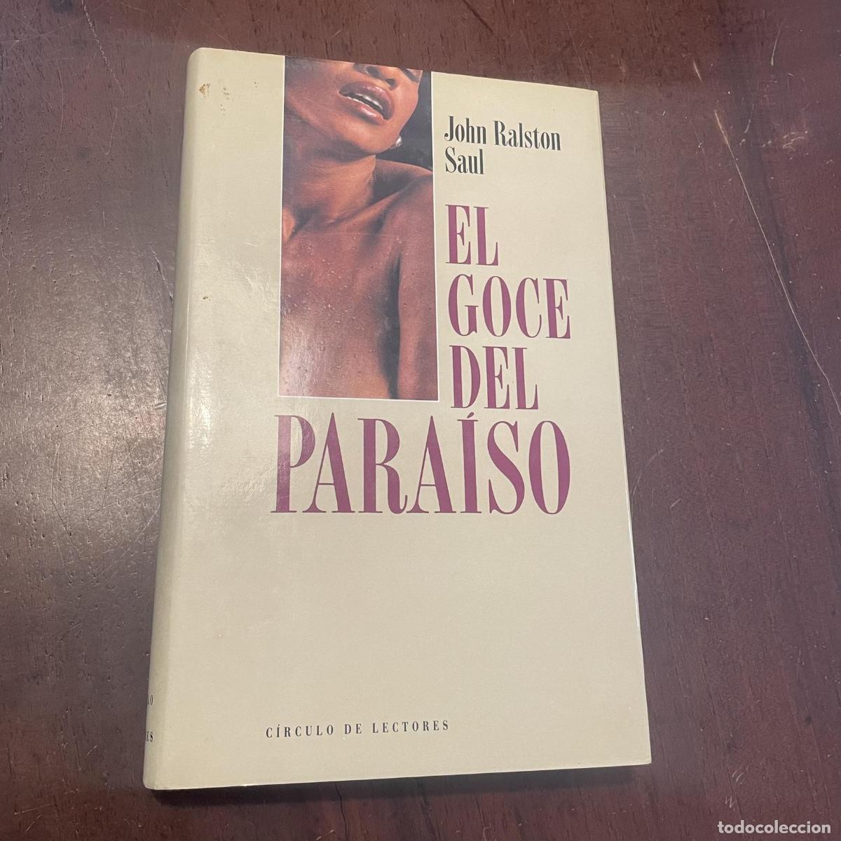 Libros: El goce del para&iacute;so - John Ralston Saul - Foto 1