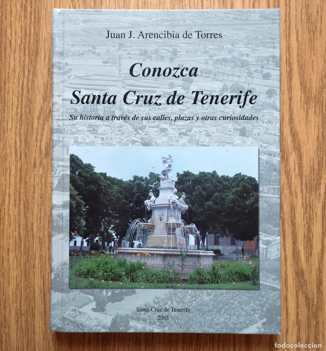 Libros: Libro CONOZCA SANTA CRUZ DE TENERIFE | JUAN ARENCIBIA DE TORRES | Tenerife - Canarias