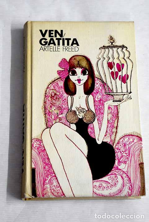 Libri di seconda mano: Ven, gatita: Freed, Art&eacute;lle.- Freed, Art&eacute;lle