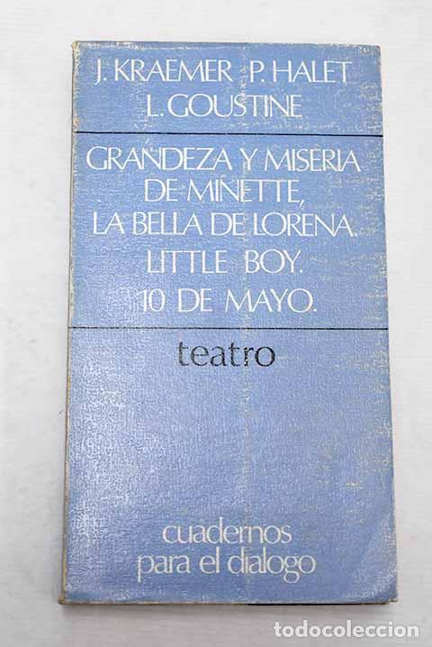 Libri di seconda mano: Grandeza y miseria de Minette ; La bella de Lorena, Pierre Halet, Little boy. Luc de Goustine