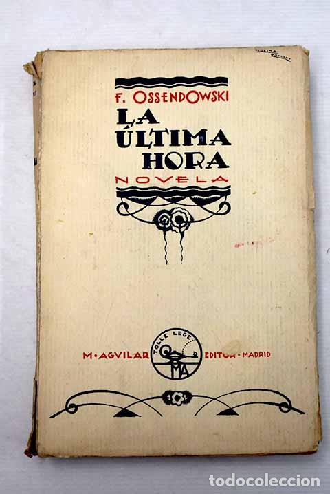 Libros: La &uacute;ltima hora: Ossendowski, Ferdinand.- Ossendowski, Ferdinand - Foto 1