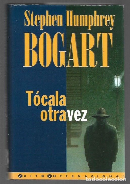 Libros: TOCALA OTRA VEZ - BOGART, STEPHEN HUMPHREY - Foto 1