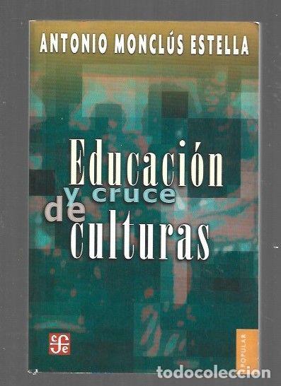 Libri di seconda mano: EDUCACION Y CRUCE DE CULTURAS - MONCLUS ESTELLA, ANTONIO