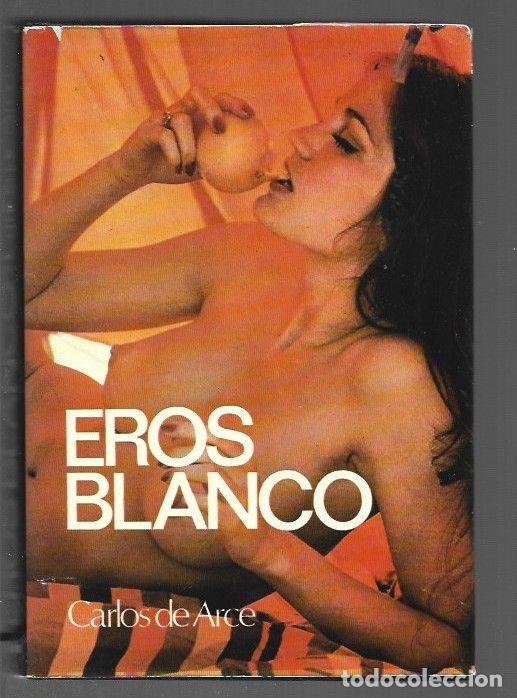 Libros: EROS BLANCO - ARCE, CARLOS DE - Foto 1